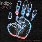 Indigo - (One:) Tribal Chants & Rhythms 