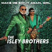 Isley Brothers - Make Me Say It Again, Girl (2023)