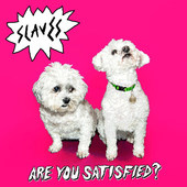 Slaves - Are You Satisfied?/LP 