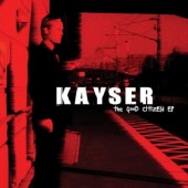 Kayser - Good Citizen EP (EP, 2006)