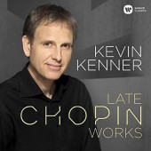 Frédéric Chopin / Kevin Kenner - Late Chopin Works (Edice 2018) 
