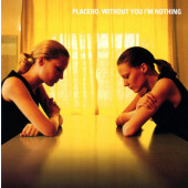 Placebo - Without You I'm Nothing (Reedice 2018) 