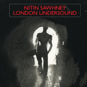 Nitin Sawhney - London Undersound (2008) 