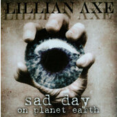Lillian Axe - Sad Day On Planet Earth (2009)