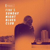 Fink - Fink's Sunday Night Blues Club, Vol. 1 (2017) - Vinyl 