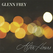 Glenn Frey - After Hours (2012)