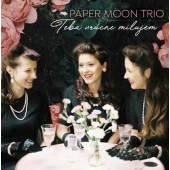 Paper Moon Trio - Teba vrúcne milujem (Digipack, 2018)