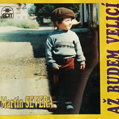 Martin Severa - Až Budem Velicí (1996) 