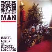 Jackie Leven & Michael Cosgrave - Wayside Shrines And The Code Of The Travelling Man (2011)