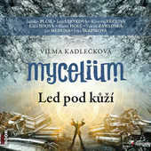 Vilma Kadlečková - Mycelium II: Led pod kůží /MP3 