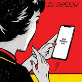 DJ Shadow - Our Pathetic Age (2019)
