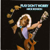 Mick Ronson - Play Don't Worry (2009) + Bonus Tracks