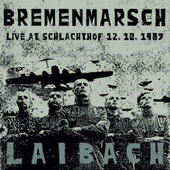 Laibach - Bremenmarsch (Live At Schlachthof 12.10.1987) /LP+CD, 2020