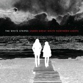 White Stripes - Under Great White Northern Lights / (Reedice 2021)