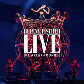 Helene Fischer - Live - Die Arena Tournee (2018) 