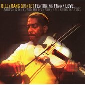 Billy Bang Quintet/Feat. Frank Lowe - Above & Beyond: An Evening in Grand Rapids 
