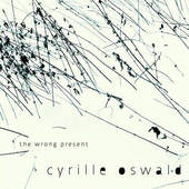Cyrille Oswald - Wrong Present 