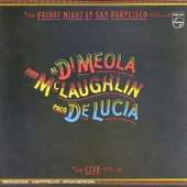 Di Meola/McLaughlin/De Lucia - Friday Night In San Francisco 