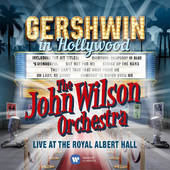 George Gershwin / John Wilson Orchestra - Gershwin In Hollywood (2016) 