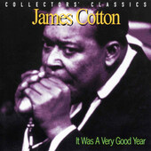 James Cotton - It Was A Very Good Year (Edice 2006) 