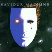 Saviour Machine - Saviour Machine (Edice 2004)