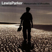 Parker Lewis - Masquerades & Silhouettes 