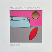Roger Eno And Brian Eno - Luminous (EP, 2020) - Vinyl