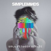 Simple Minds - Walk Between Worlds (2018) 