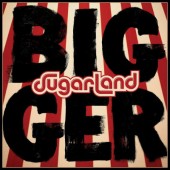 Sugarland - Bigger (2018) - Vinyl 
