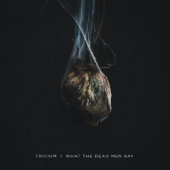 Trivium - What The Dead Men Say (2020) - Vinyl