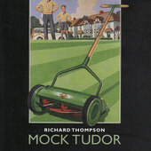 Richard Thompson - Mock Tudor (1999)