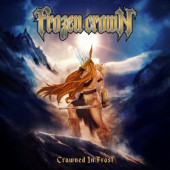 Frozen Crown - Crowned In Frost (Digipack, 2019)