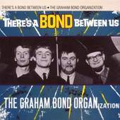 Graham Bond Organization - There Is A Bond Between Us /Digipack 
