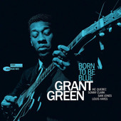 Grant Green - Born To Be Blue (Reedice 2019) – Vinyl