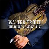 Walter Trout - Blues Came Callin 