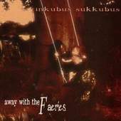 Inkubus Sukkubus - Away With the Faeries 