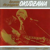 Bulat Okudžava - Zyczenia dla przyjaciól (Edice 2003) 