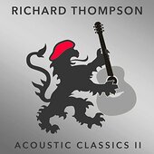 Richard Thompson - Acoustic Classics II (2017) 