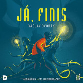 Václav Dvořák - Já, Finis (2021) - MP3 Audiokniha