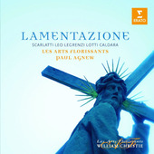 Paul Agnew, Les Arts Florissants - Scarlatti, Lotti, Legrenzi, Caldara, Leo: Lamentazione (2011)