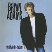 Bryan Adams - You Want It, You Got It (Edice 1991) 