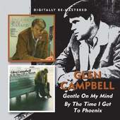 Glen Campbell - Gentle On My Mind / By The Time I Get To Phoenix 