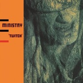 Ministry - Twitch (Edice 2019) - 180 gr. Vinyl