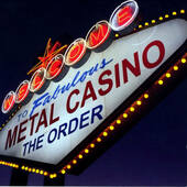 Order - Welcome To The Metal Casino 