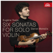 Eugene Ysaÿe / Daniel Matejča - Šest sonát pro sólové housle (2023)