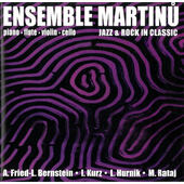 Alexej Fried, Ivan Kurz, Lukáš Hurník, Michal Rataj / Ensemble Martinů - Jazz & Rock In Classics (2003)