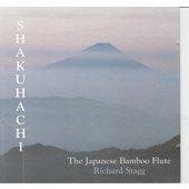 Richard Stagg - SHAKUHACHI - The Japanese Bamboo Flute 