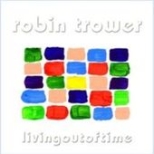 Robin Trower - Living Out of Time (Digipack, Edice 2013)