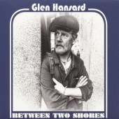 Glen Hansard - Between Two Shores /LP (2018) 