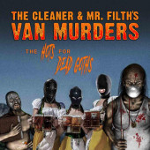 Cleaner & Mr. Filths Van Murders - Hots For Dead Goths (2020)
